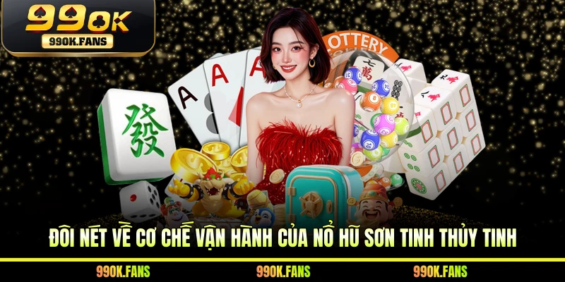 Đôi nét về cơ chế vận hành của nổ hũ Sơn Tinh Thủy Tinh