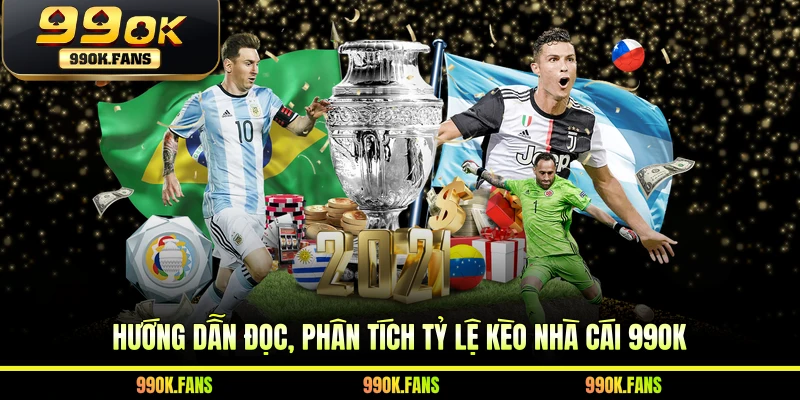 Hướng dẫn đọc, phân tích tỷ lệ kèo nhà cái 99OK